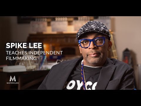Spike Lee Teaches Independent Filmmaking Spike Lee Teaches Independent Filmmaking