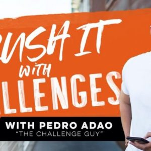 Pedro Adao – Crush It With Challenges