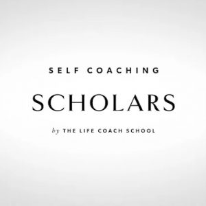 The Life Coach School – Self Coaching Scholars