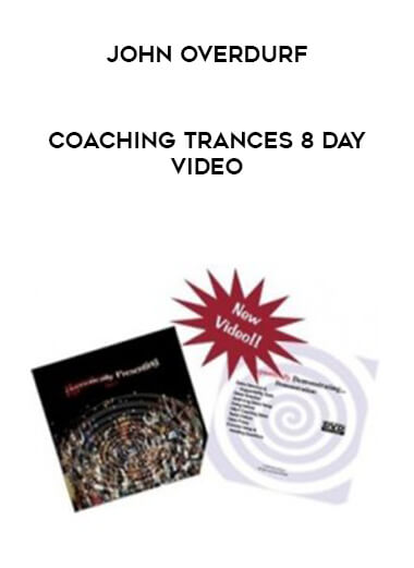 john-overdurf-coaching-trances-8-day-video john-overdurf-coaching-trances-8-day-video