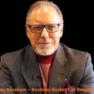 Jay Abraham – Business Bucket List Bonanza