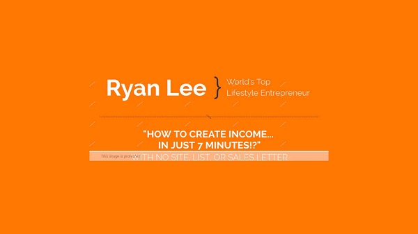 Ryan Lee – 7 Minute Income Ryan Lee – 7 Minute Income