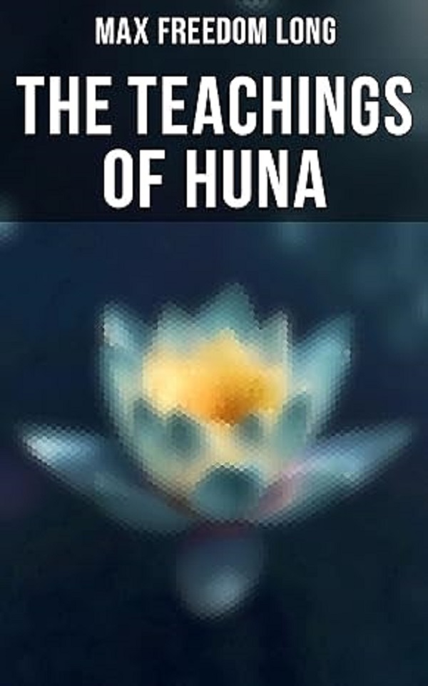 the-teachings-of-huna-max-freedom-long the-teachings-of-huna-max-freedom-long