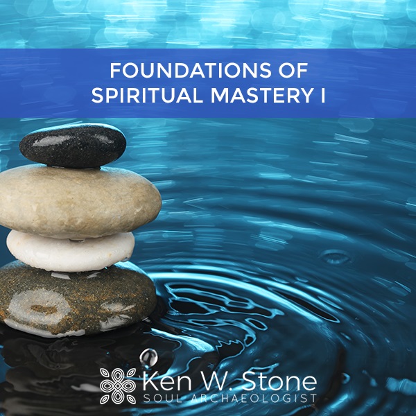 ken-stone-foundations-of-spiritual-mastery-i ken-stone-foundations-of-spiritual-mastery-i