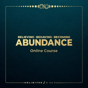 joe-dispenza-believing-behaving-becoming-abundance