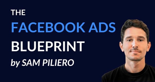 sam-piliero-the-facebook-ads-blueprint sam-piliero-the-facebook-ads-blueprint